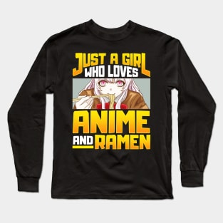 Just A Girl Who Loves Anime And Ramen Funny Foodie Long Sleeve T-Shirt